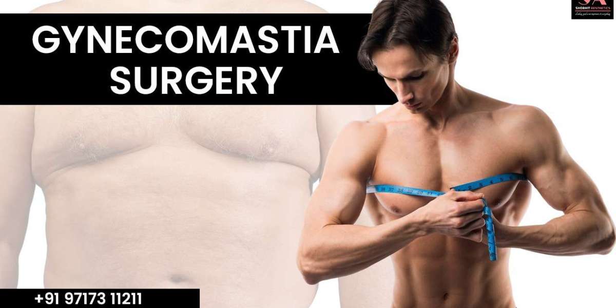Best Gynecomastia Surgery in Delhi: Expert Care and Transformative Results at Shobhit Aesthetics