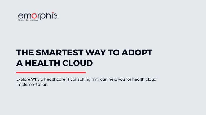 Healthcare IT Consulting Firm helps in Health Cloud Implementation