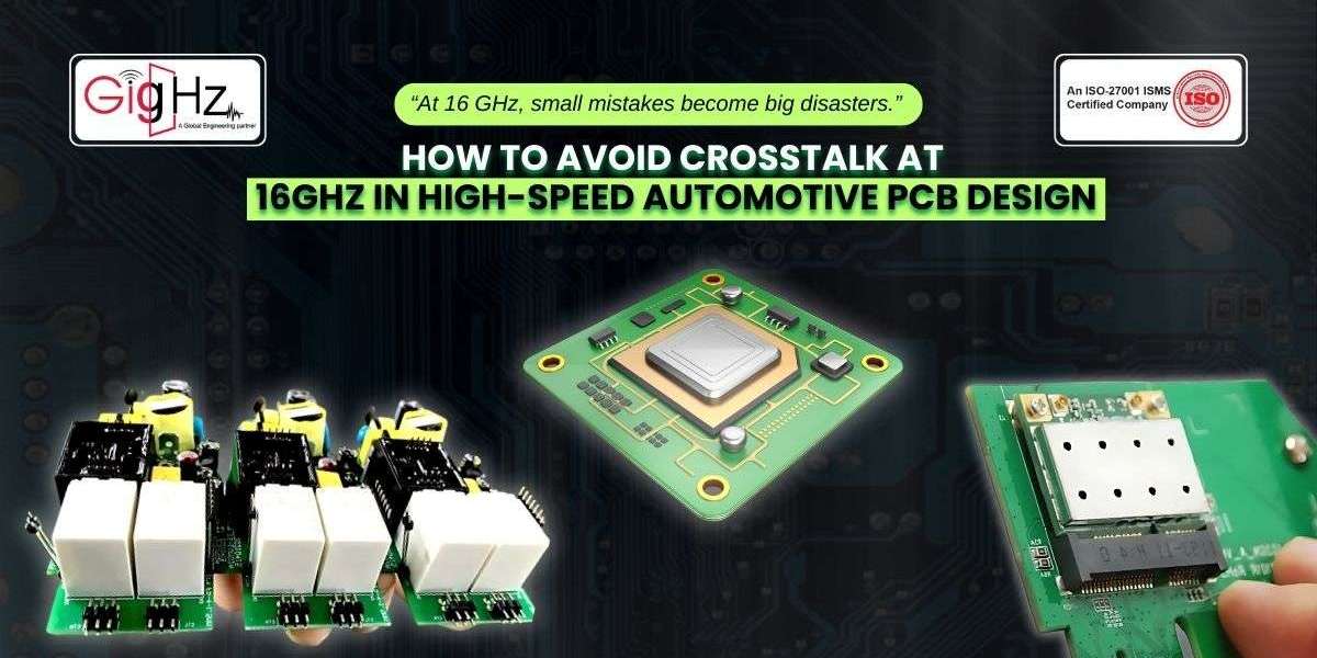 How to Avoid Crosstalk at 16GHz in High-Speed Automotive PCB Design