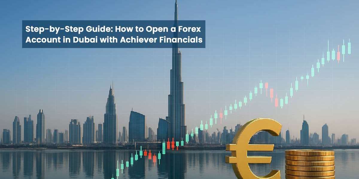 Step-by-Step Guide: How to Open a Forex Account in Dubai with Achiever Financials