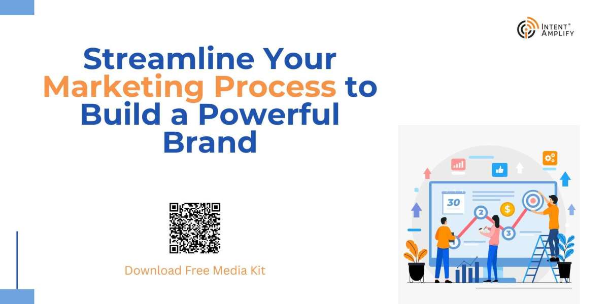 Streamline Your Marketing Process to Build a Powerful Brand