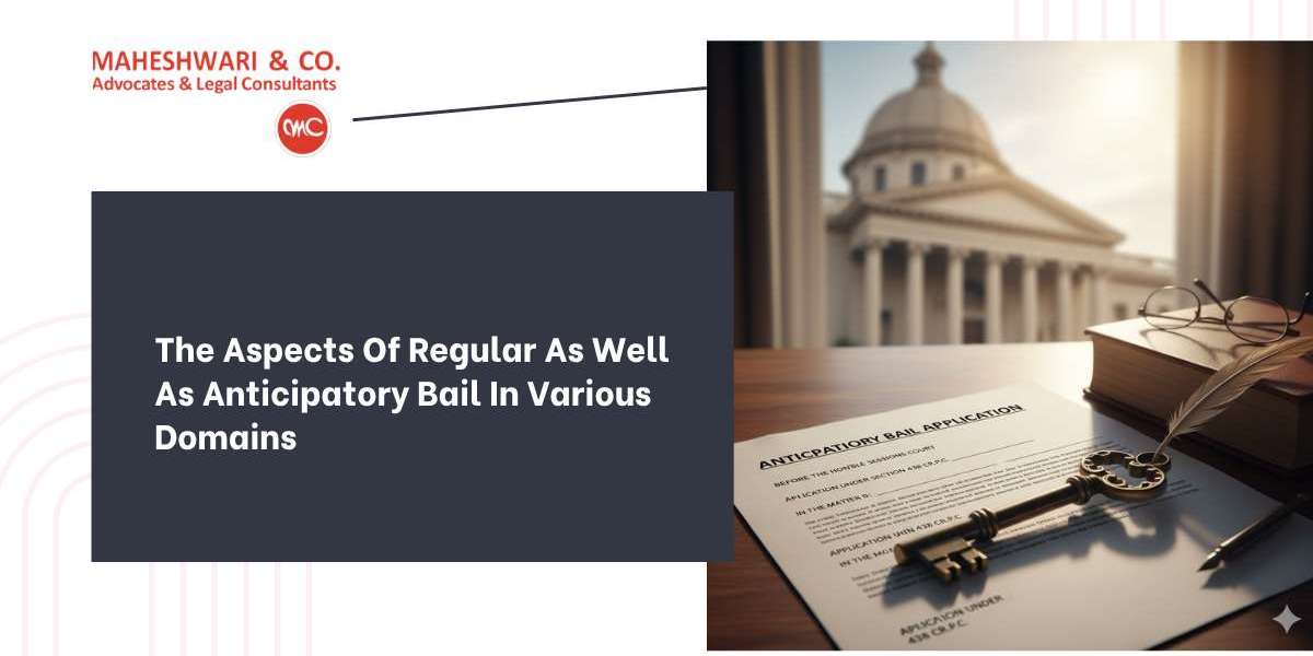 The Aspects Of Regular As Well As Anticipatory Bail In Various Domains