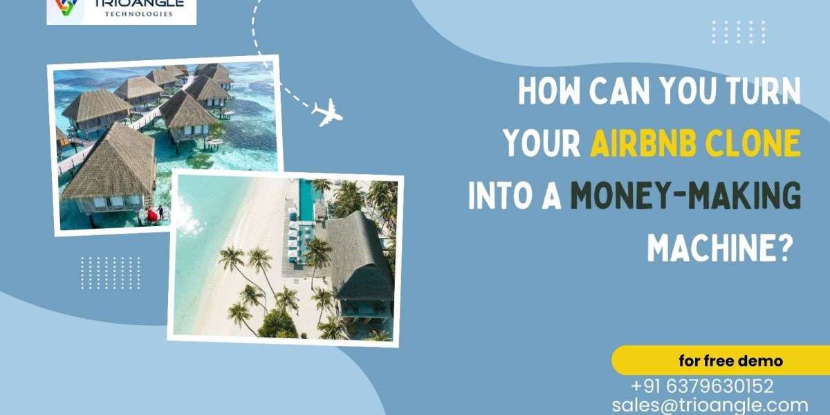 How can you turn your Airbnb Clone into a Money-Making Machine?