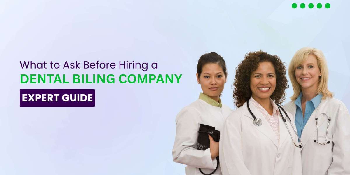 What to Ask Before Hiring a Dental Billing Company | Expert Guide