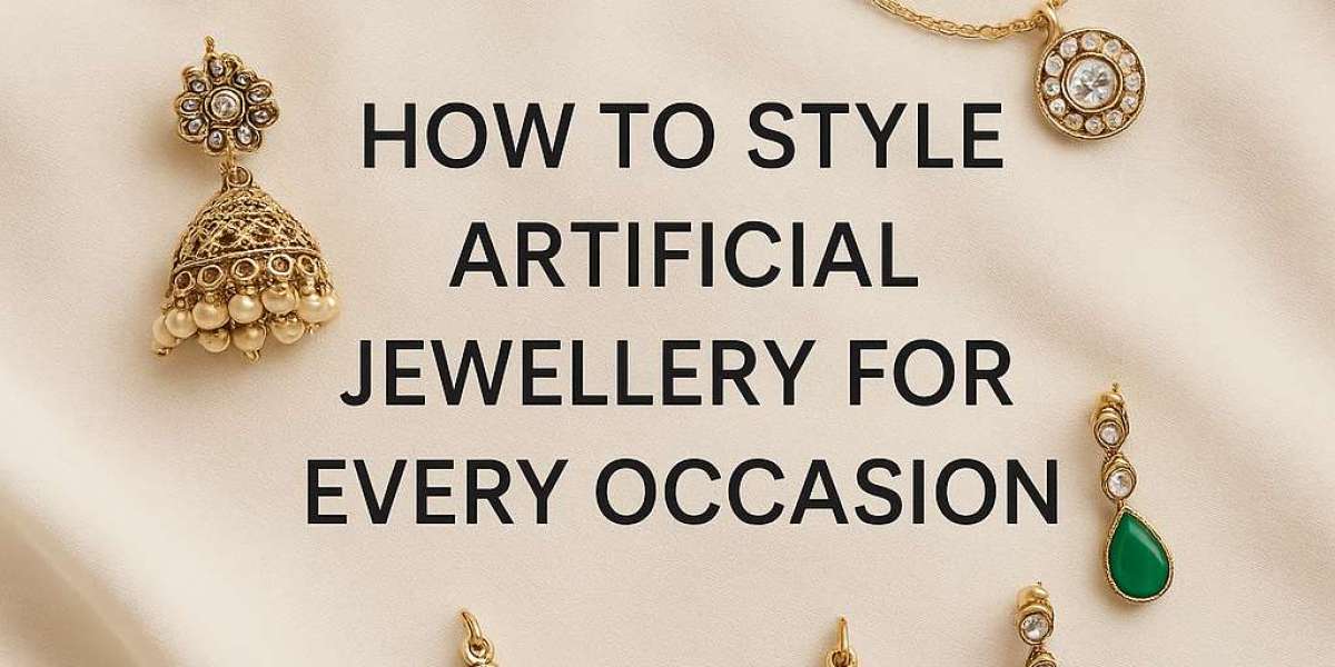 How to Style Artificial Jewellery for Every Occasion