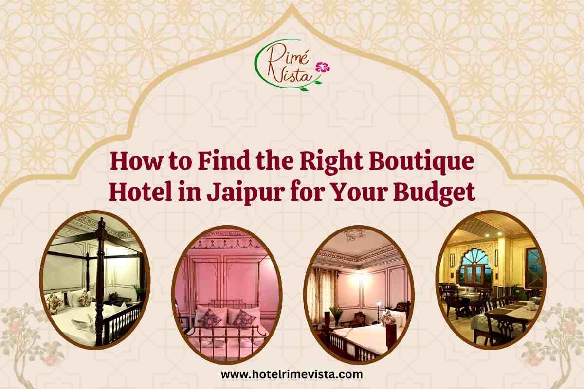 How to Find the Right Boutique Hotel in Jaipur for Your Budget
