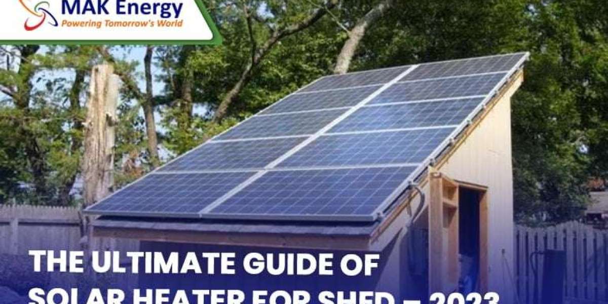 Why Installing a Solar Powered Heater for Shed from Mak Energy Was the Best Decision
