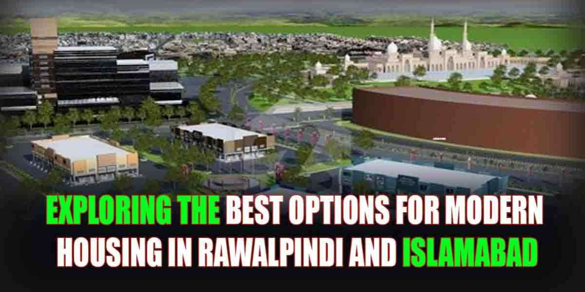 Exploring the Best Options for Modern Housing Society Plot Rawalpindi and Islamabad