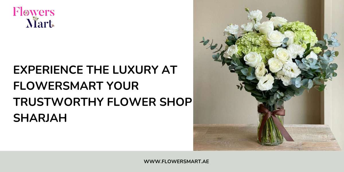 Experience the luxury at FlowersMart your trustworthy flower shop Sharjah